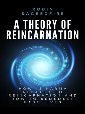 cover image of A Theory of Reincarnation--How is Karma Related to Reincarnation & How to Remember Past Lives